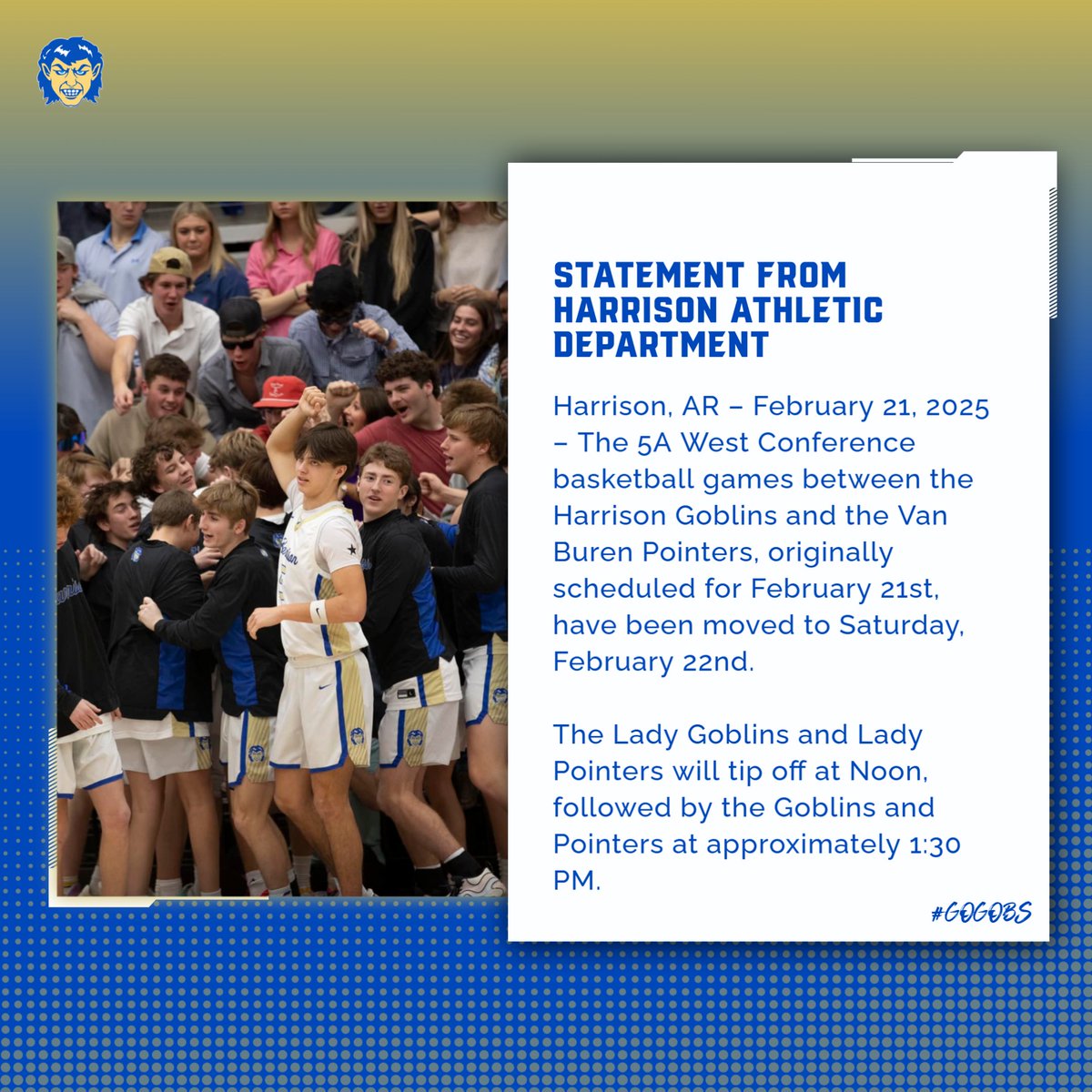 Harrison, AR – February 21, 2025 – The 5A West Conference basketball games between the Harrison Goblins and the Van Buren Pointers, originally scheduled for February 21st, have been moved to Saturday, February 22nd.