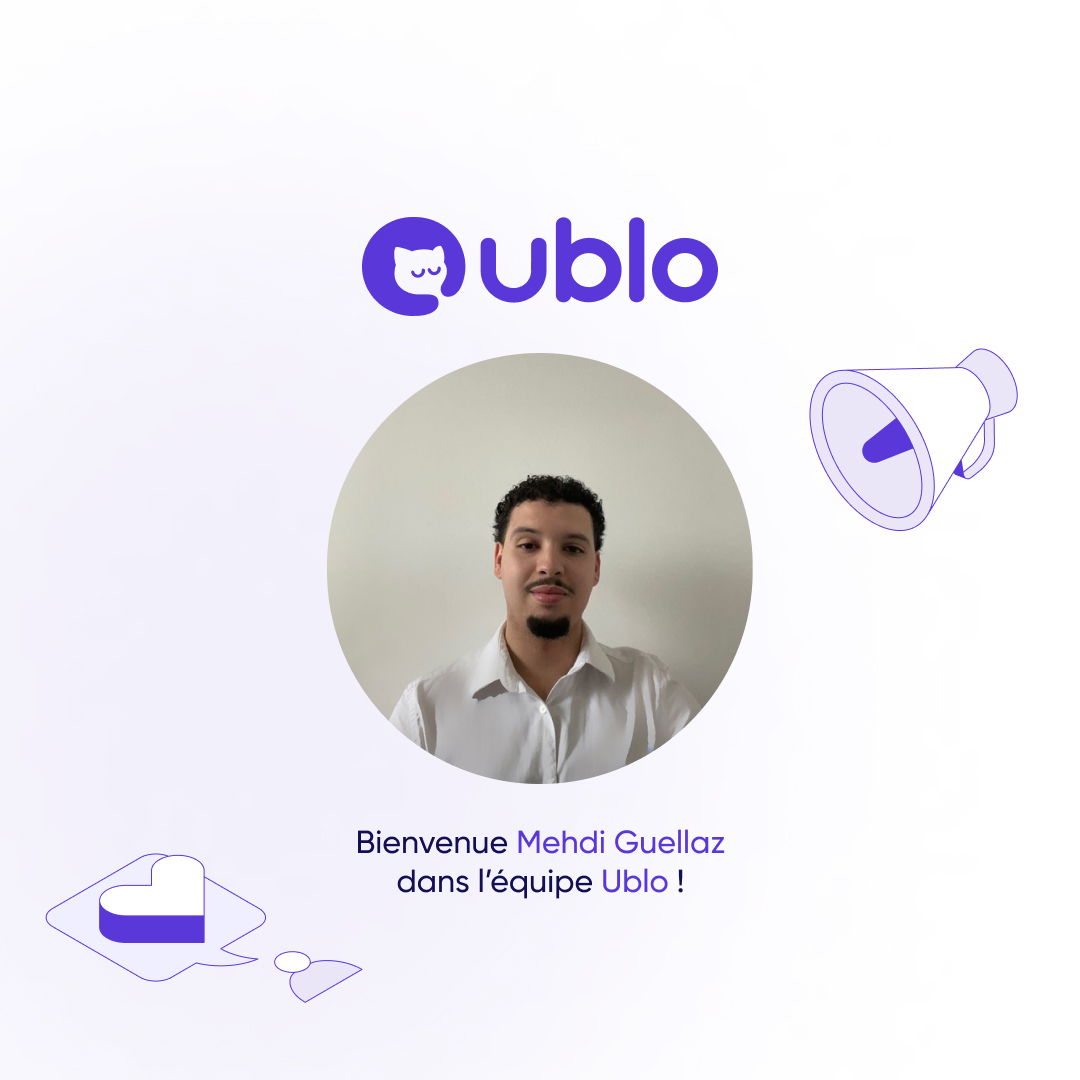 📢 Bienvenue à Mehdi Guellaz chez Ublo ! 🚀

Mehdi rejoint notre équipe en tant que Assistant CSM pour optimiser l’accompagnement de nos clients. Avec son Master en Management des Projets Digitaux (UPEC), il apporte son expertise en relation client et transformation digitale.
