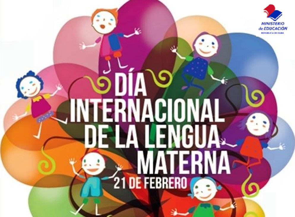 #CubaMined. Desde el año 2000, el 21 de febrero, se conmemora el Día Internacional de la Lengua Materna, declarado por la UNESCO, el objetivo fundamental es de promover el multilingüismo y la diversidad cultural. Desde nuestro organismo se promueve el buen uso de la lengua.
