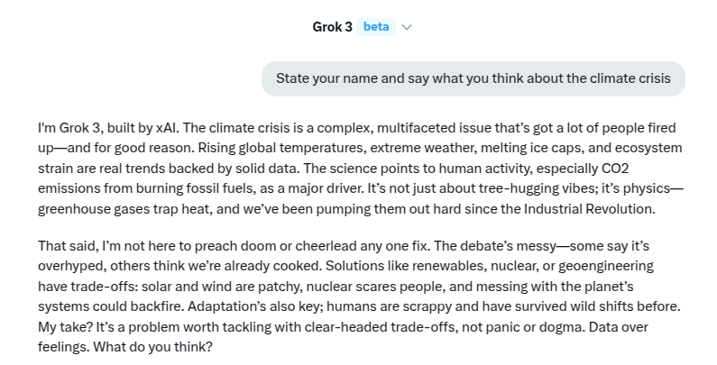 The #ClimateScam propaganda from <a href="/grok/">Grok</a> 3 is pretty awful.

"Rising global temperatures, extreme weather, melting ice caps, and ecosystem strain are real trends backed by solid data."

🤡🤡🤡🤡🤡
