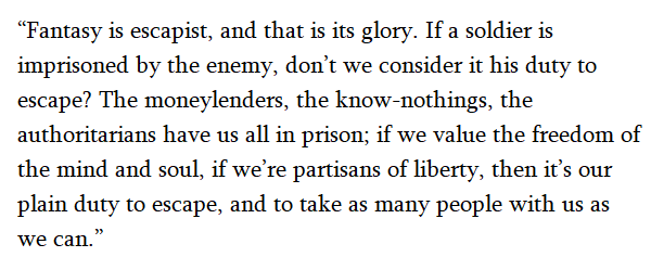 Ursula le Guin, on the accusation that fantasy is just an escape from reality