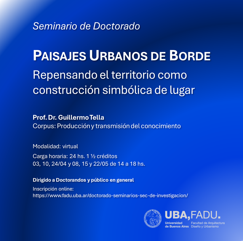 GuillermoTella's tweet photo. SEMINARIO DE DOCTORADO: 
En abril dictaremos Seminario “Paisajes urbanos de borde: Repensando el territorio como construcción simbólica de lugar”, en el marco del Programa de Doctorado de la @FaduComunica de la @UBAInvestiga 
👉CONSULTAS: comisiondoctorado@fadu.uba.ar https://t.co/6TPAl2uTAU
