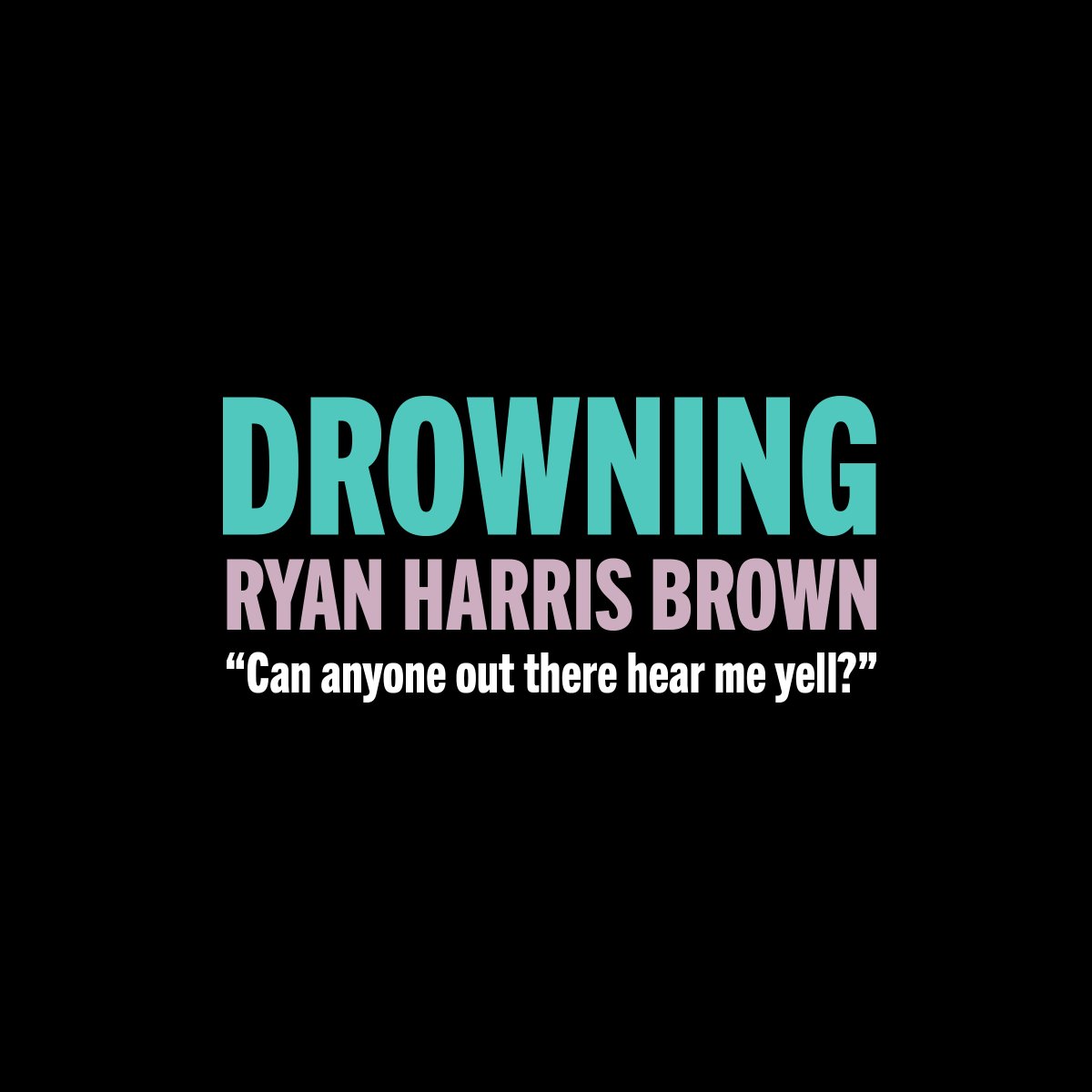 ryanharrisbrown's tweet photo. DROWNING out now! #newmusic #nowplaying #singersongwriter https://t.co/lhLfeMrze5