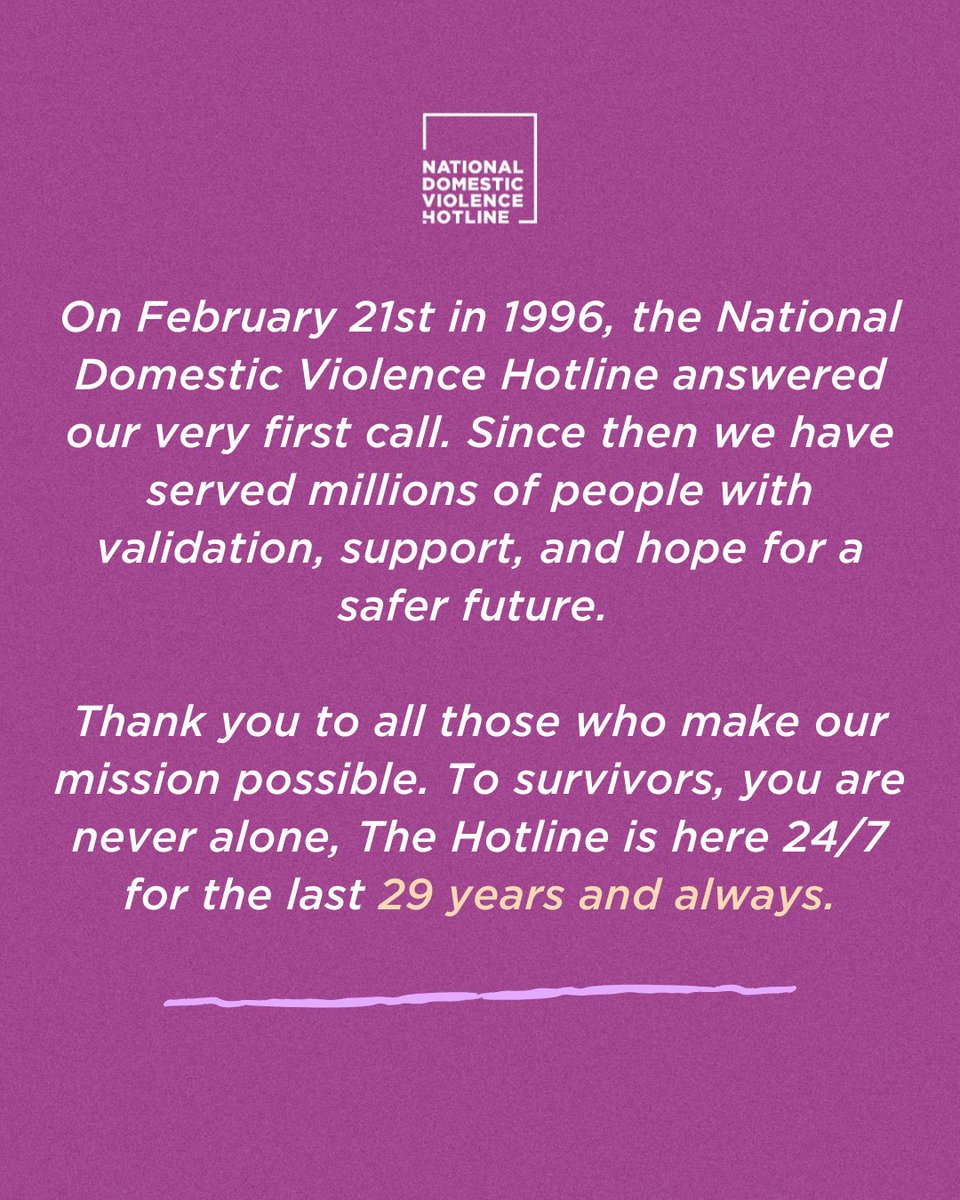 Today, we recognize 29 years of answering the call to support and shift power back to those affected by relationship abuse. Since February 21st, 1996, The National Domestic Violence Hotline has been a lifeline for millions. Thank you to everyone who's contributed to our mission.