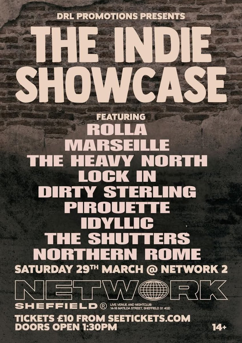THE INDIE SHOWCASE
Saturday 29th March
Network Sheffield

We are showcasing the very best in indie music with our new show called THE INDIE SHOWCASE

ROLLA BAND
Marseille
The Heavy North
Lock-In
Dirty Sterling
PIROUETTE
Idyllic 
The Shutters 
Northern Rome
seetickets.com/event/the-indi…