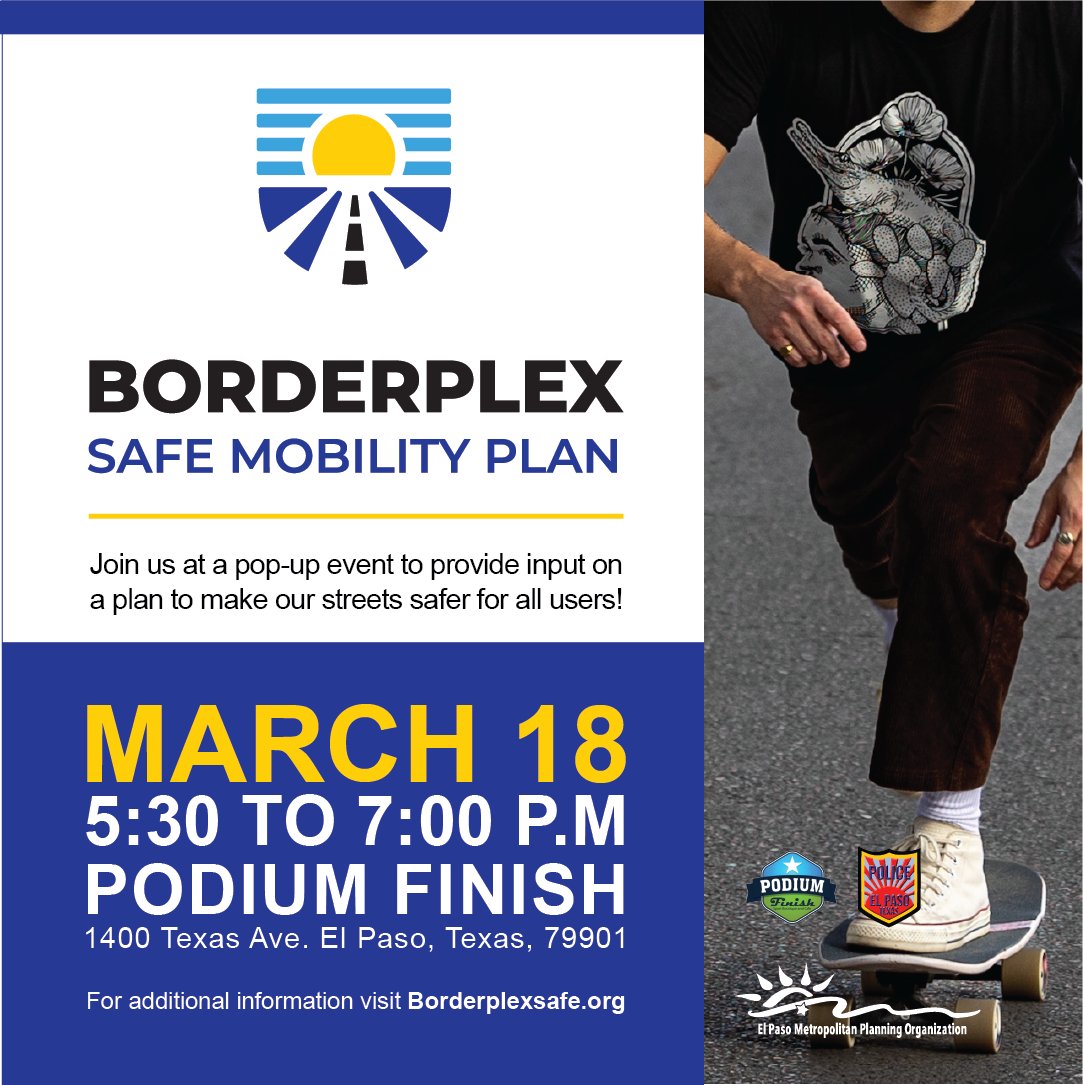 Join us at Podium Finish on Tuesday, March 18, 2025, from 5:30 to 7:30 p.m. to learn more about the crash hotspots in central El Paso and provide input on a regional plan to make our streets safer. Learn more at Borderplexsafe.org.