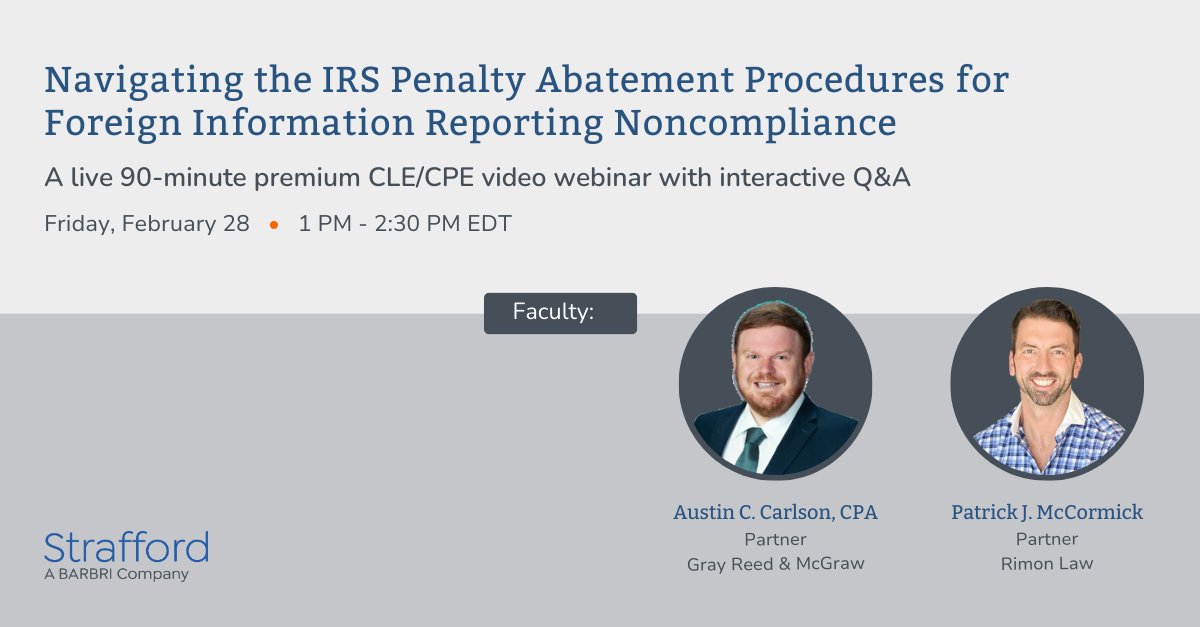 Join us for the Navigating the IRS Penalty Abatement Procedures for Foreign Information Reporting Noncompliance webinar with speakers from Gray Reed &amp; McGraw and Rimon Law.

📅Friday, February 28th
 🕐1:00pm-2:30pm EST

Register here:
pulse.ly/1ne8zukxzf
