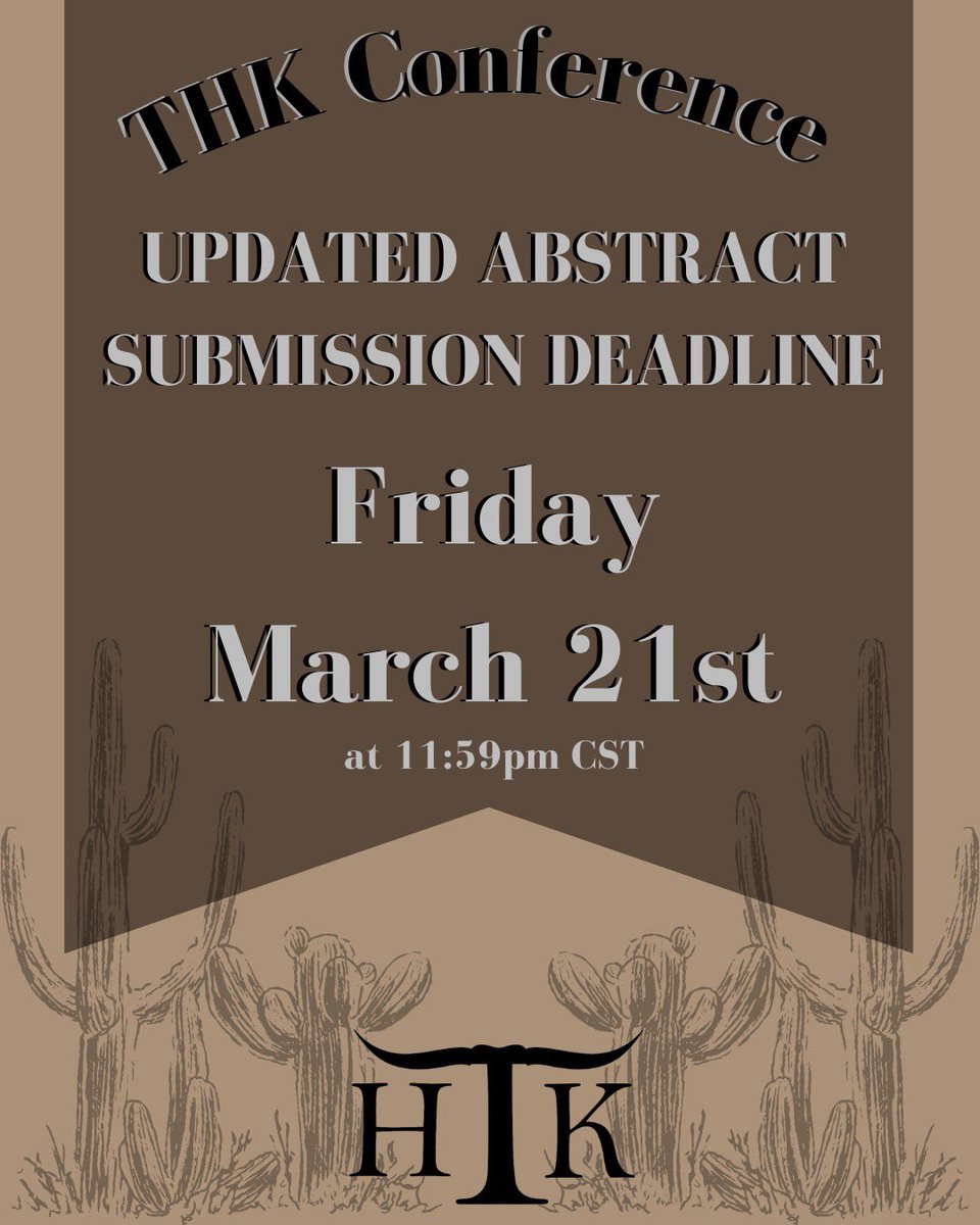 Deadline EXTENSION for the 2025 THK conference! We can’t wait to see all the amazing work in the DFW area!