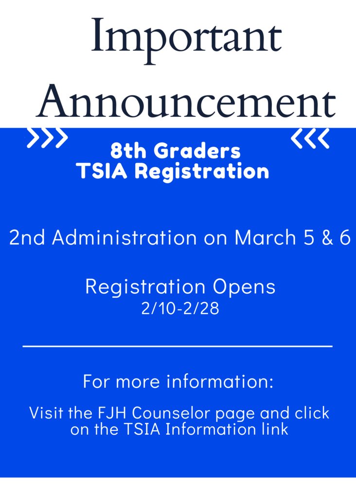 Don't Forget TSIA Registration is open and it closes on February 28th. Do not wait until the last minute to complete all steps. This will be the last opportunity of the school year.
