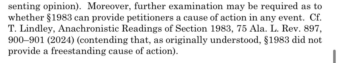 Today, Justice Thomas cited my article, Anachronistic Readings of Section 1983, in dissent, expressing desire for "further examination ... as to whether §1983 can provide ... a cause of action." My article (papers.ssrn.com/sol3/papers.cf…) argues that, as an original matter, it did not!