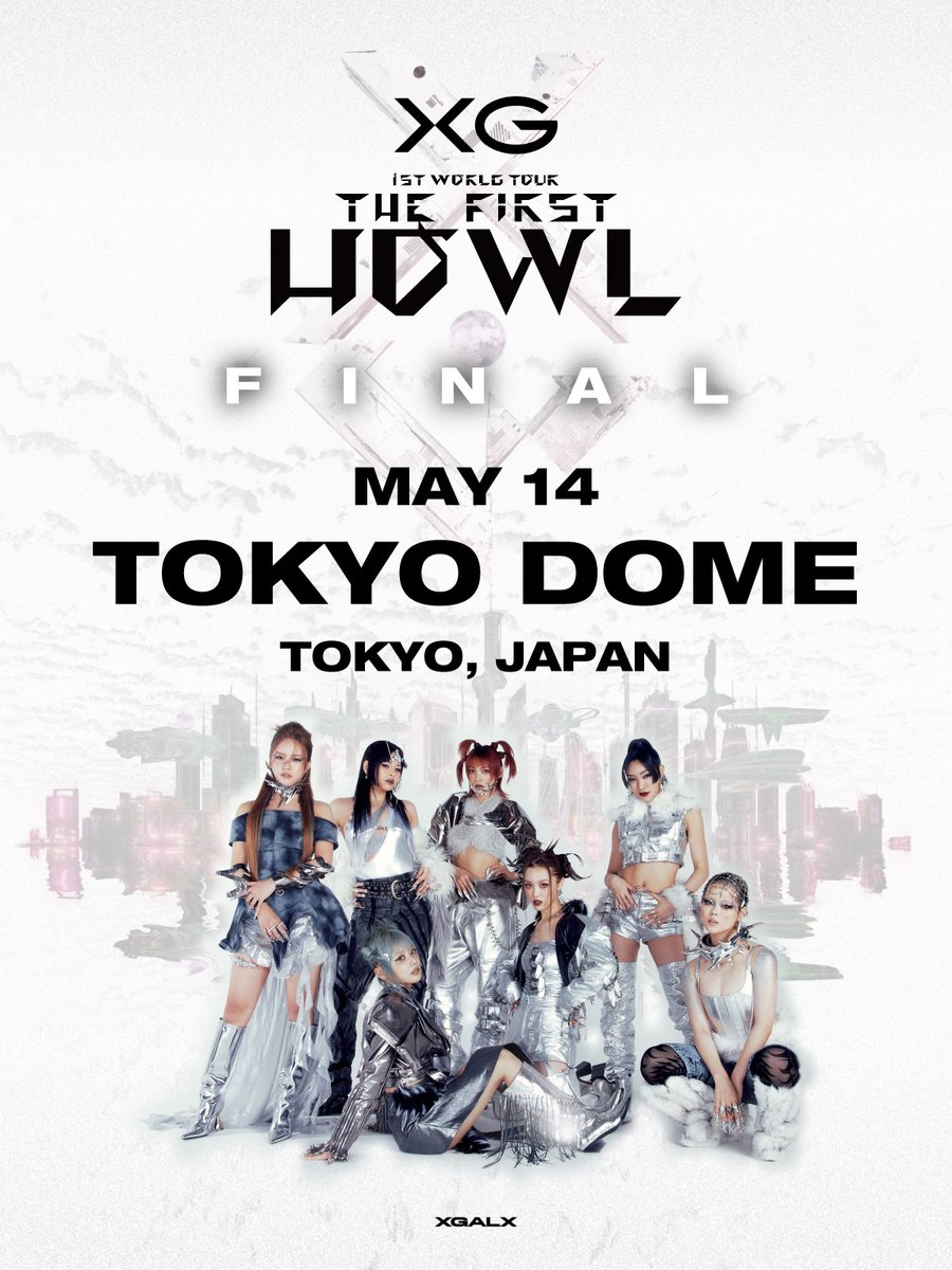 XG 1st WORLD TOUR "The first HOWL" FINAL Landing at TOKYO DOME

xgalx.com/xg/news/detail…

#XG_1stWORLDTOUR
#ThefirstHOWL
#XG_TOKYODOME
#XG #XGALX