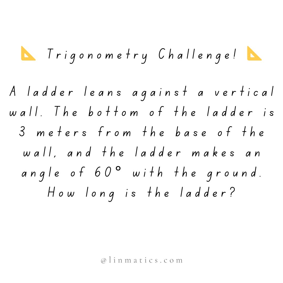 linmatics's tweet photo. A ladder leans against a vertical wall. The bottom of the ladder is 3 meters from the base of the wall, and the ladder makes an angle of 60° with the ground.

How long is the ladder? 

#MathChallenge #Trigonometry #LinmaticsEducation #BetterMathBetterFuture https://t.co/kXYuc8vzb9