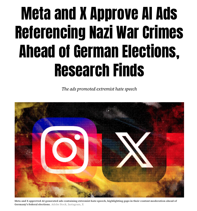 aledonetti's tweet image. Meta and X approved AI-generated ads containing Nazi references and hate speech ahead of German elections, despite platform policies banning such content. Research reveals major content moderation gaps, raising concerns about EU law compliance
#TechPolicy #ContentModeration