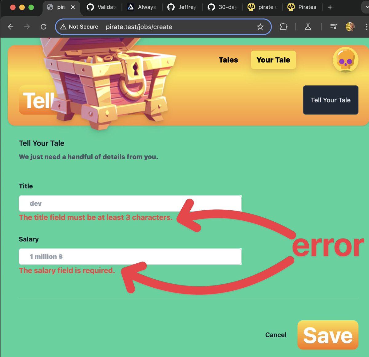 Today I added validation:

Route::post('/jobs', function () {

    request()->validate([
        'title' => ['required', 'min:3'],
        'salary' => ['required'],
    ]);
&amp;
error

on my app on #laravel Cloud