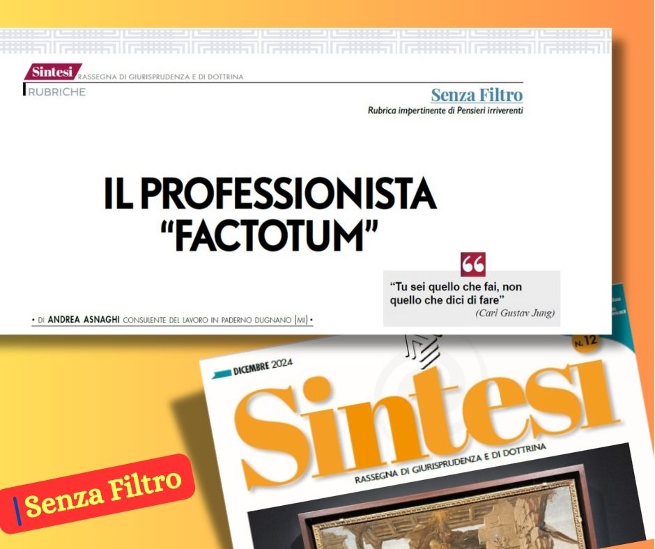 📝 dalla rubrica Senza Filtro
IL PROFESSIONISTA “FACTOTUM”
✍🏻 <a href="/AsnaghiAndrea/">andrea asnaghi</a>, Consulente del Lavoro in Paderno Dugnano (Mi)
Il Consulente "factotum” …Tu sei quello che fai, non quello che dici di fare...
🔎 Leggi l’articolo: consulentidellavoro.mi.it/estratti-rivis…
#Sintesi a cura di <a href="/cpo_mi/">Consulenti Lavoro MI</a>