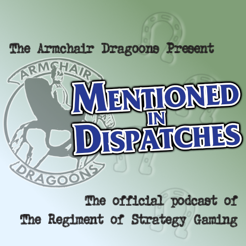 Mentioned In Dispatches S14 E4 ~ The Operational Combat Series

We cover the scope of the series, how far before/after WW2 you could extend the series &amp; why, the log model, surprise mechanic, splitting roles &amp; multiple players &amp; even a bit about bad dice!

armchairdragoons.com/podcast/mid-s1…