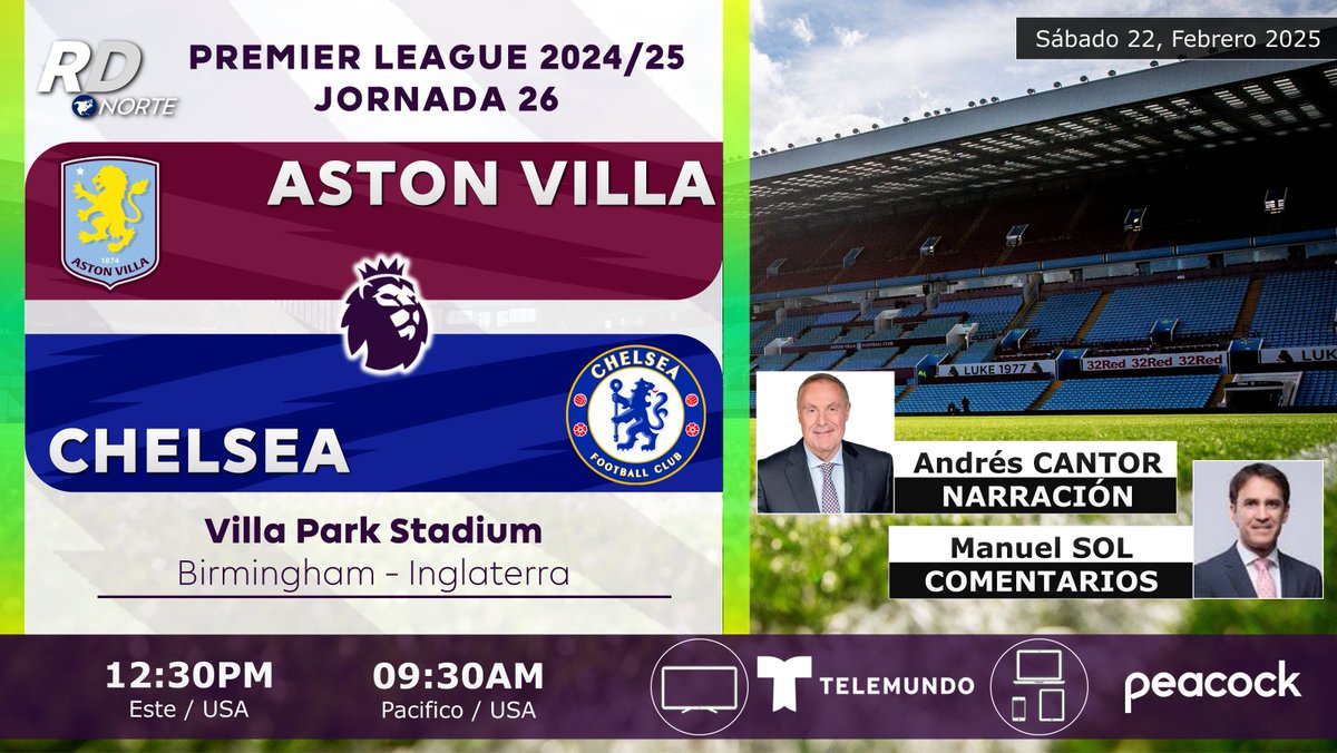 🏴󠁧󠁢󠁥󠁮󠁧󠁿 <a href="/AVFCOfficial/">Aston Villa</a> v <a href="/ChelseaFC_Sp/">Chelsea FC en español</a> 
🎙️ <a href="/AndresCantorGOL/">ANDRES CANTOR</a> <a href="/manuelsol/">manuel sol</a> 
⏰12:30pm ET  09:30am PT

📺 <a href="/NBCUniverso/">UNIVERSO</a> (🇺🇸)
💻 <a href="/peacock/">Peacock</a> (🇺🇸)
🇨🇷 #PremierLeague #AVLCHE #LigaPremierTD
🏆 <a href="/premierleague/">Premier League</a> 2024/25 | Jornada 26