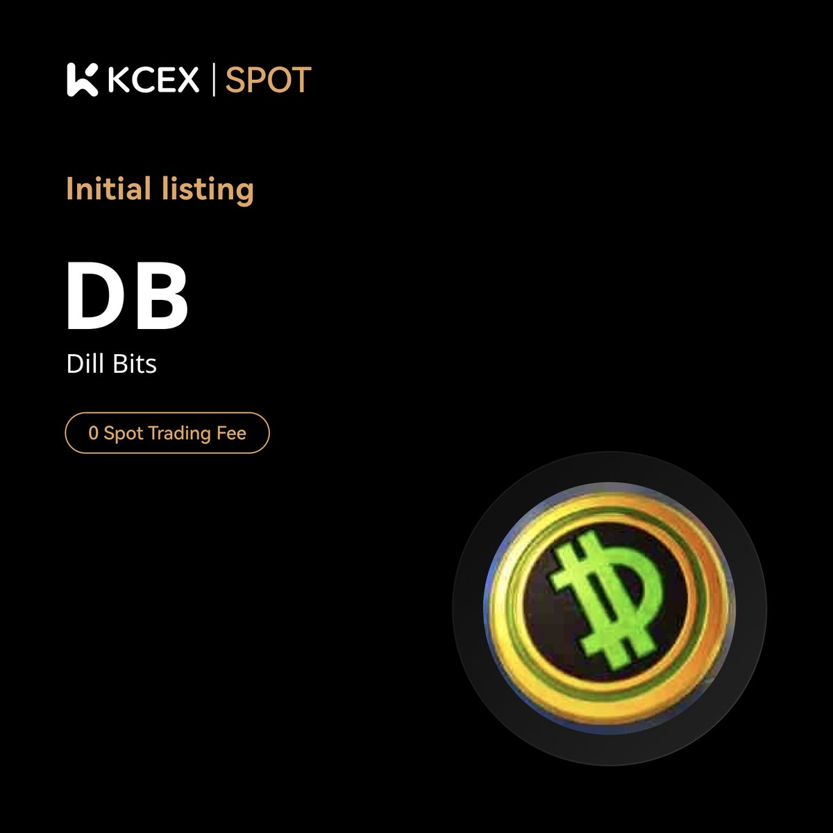 KCEX_Official's tweet photo. #KCEX Initial Listing Announcement🔥

@DillBitsCTO, a meme coin on SOL chain, has been listed on KCEX spot trading market.

Trading Pair: $DB/USDT
💼 Deposits: Opened
⏰ Spot Trading Starts: 2025-02-22  8:00 (UTC) https://t.co/BO0h8hnLbf