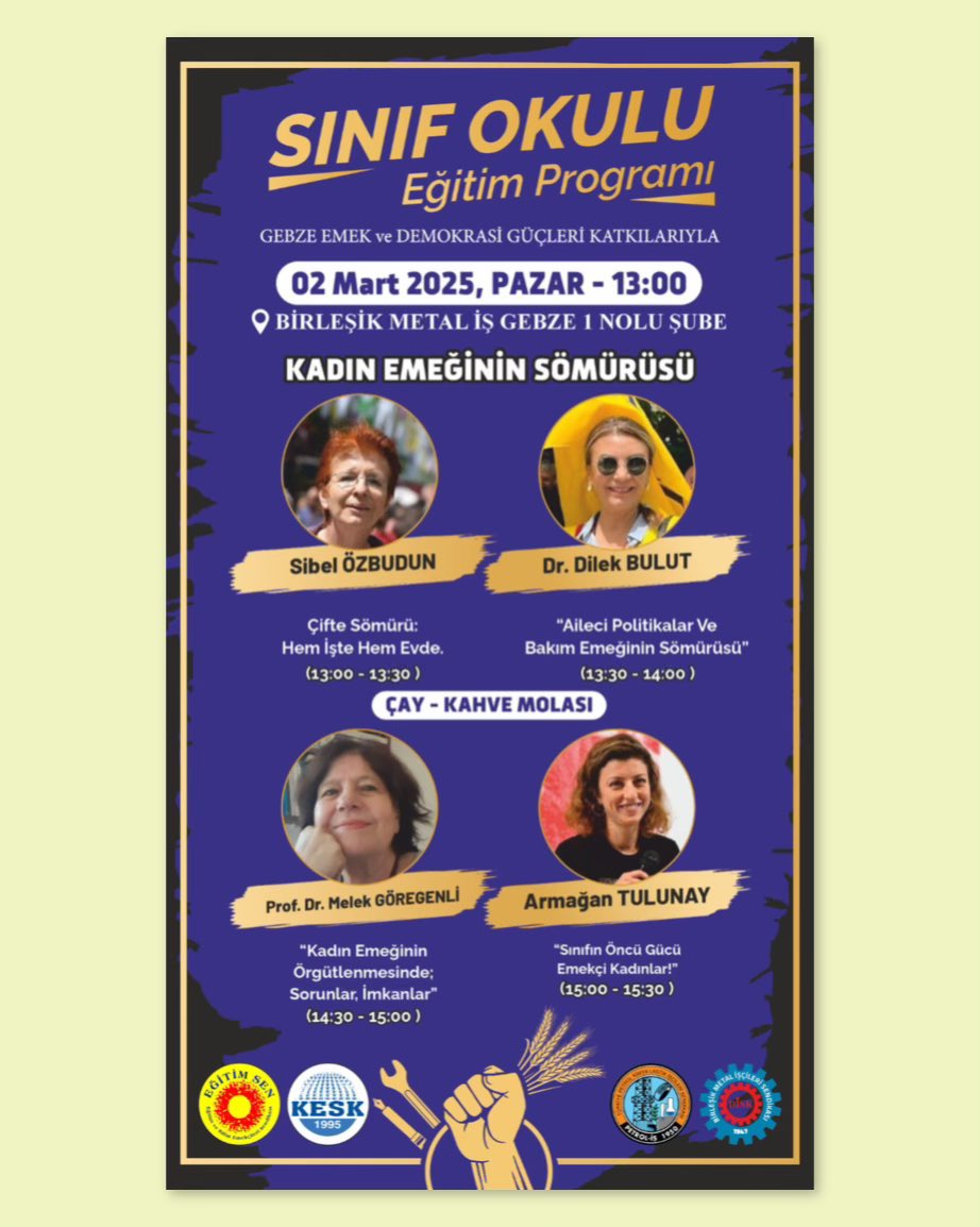 #8Mart’a doğru giderken; 2 Mart 2025 Pazar günü; Sınıf Okulu Eğitim Programı’nın 13. dersinde; <a href="/sozbudun/">Sibel Özbudun</a> , <a href="/dilekaybulut/">Dilek Bulut</a> , <a href="/yasakMIS/">melek göregenli</a> ve <a href="/armagantulunay/">Armağan Tulunay</a> hocalarımızla, “Kadın emeği ve kadının eril egemen sisteme karşı verdiği mücadele”yi konuşacağız! 

Tüm üye ve dostları