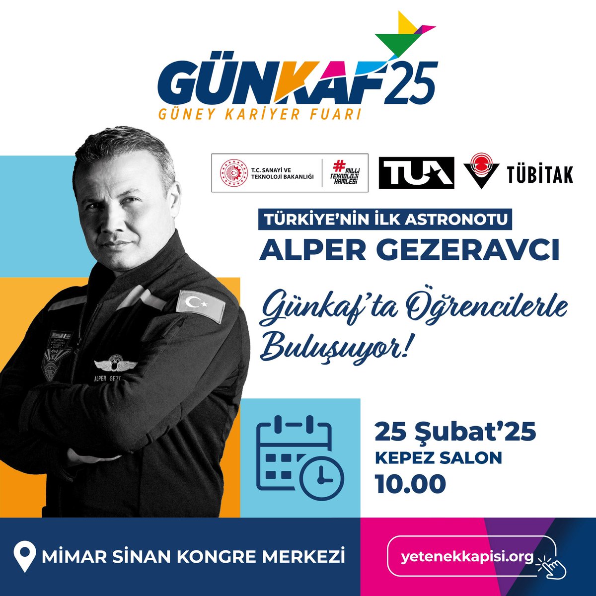 🚀 GÜNKAF’TA TARİHİ BİR GÜN! 🚀

🌍 Türkiye’nin İlk Astronotu ALPER GEZERAVCI, ilham veren hikayesiyle GÜNKAF’ta öğrencilerle buluşuyor!

✨ Türkiye'nin insanlı ilk uzay misyonunun kahramanından; uzaydan dünyaya, bilimden kariyere uzanan bu eşsiz deneyimi dinlemek için yerini al!