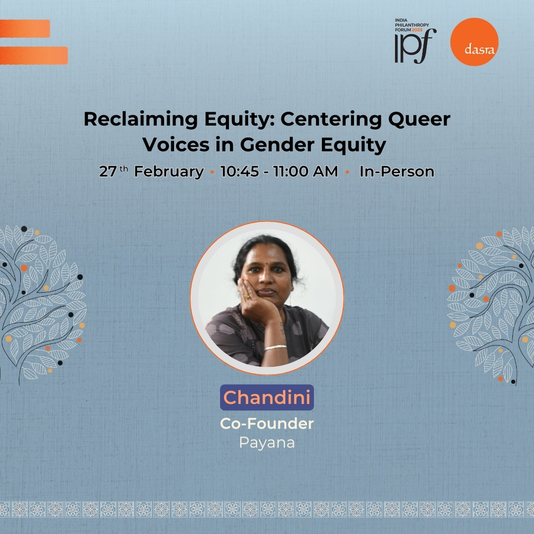 Join us for a powerful session with Chandini, Co-founder of Payana, as we challenge conventional approaches to gender equity. Through lived experiences, this session will highlight how centering queer voices can create a more equitable future for all.

dasraphilanthropyweek.org/27th-february/