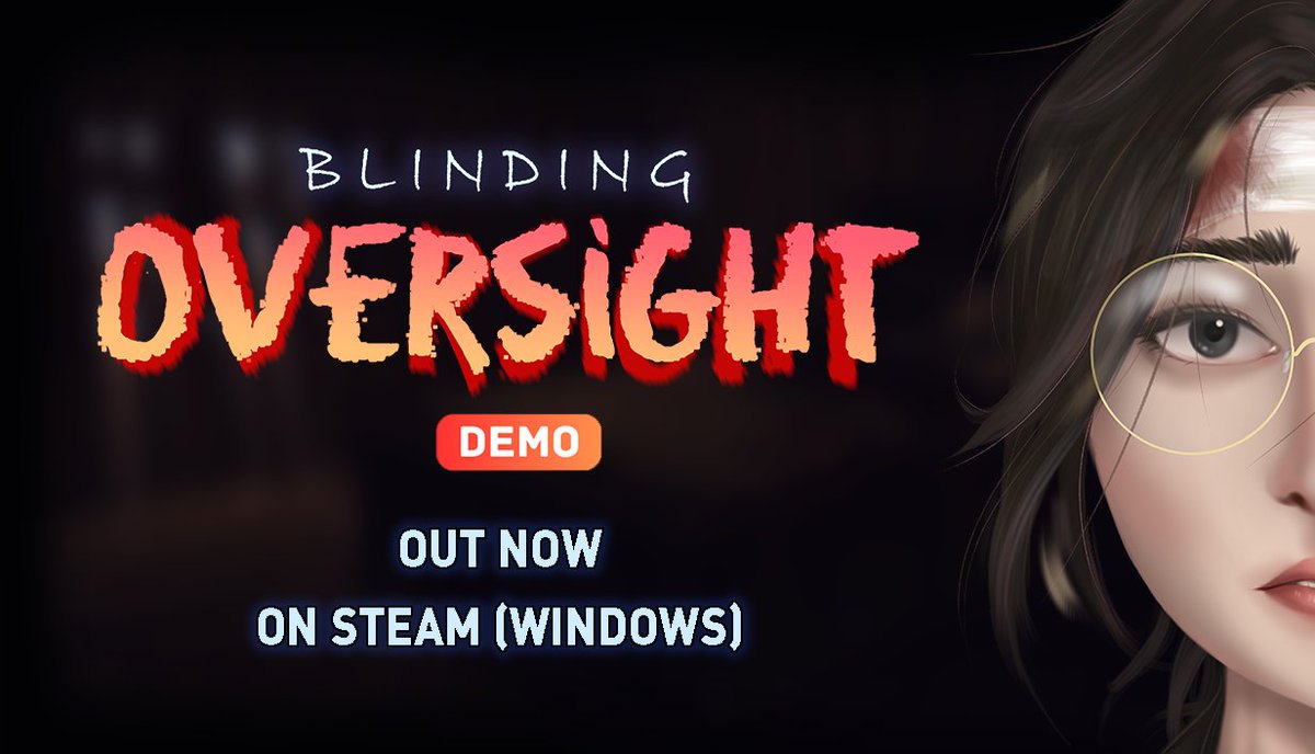 🎉MAJOR ANNOUNCEMENT🎉

Blinding Oversight Demo is now available on Steam!

Install, play, hopefully feel uncomfortable, and tell me all about it. And most importantly, wishlist the game if you're excited for the full game!👻🩸