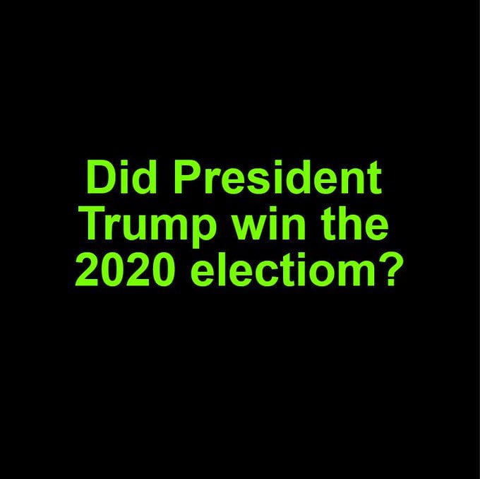 I want to see how many of you honestly think president Trump won the 2020 election 

Do you believe he did? 

Yes or No