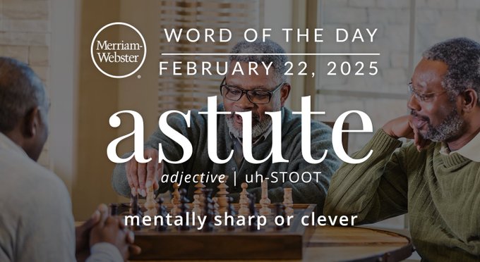 Merriam-Webster Word of the Day February 22, 2025 'astute' adjective | uh-STOOT "mentally sharp or clever" Background Image: friends playing chess