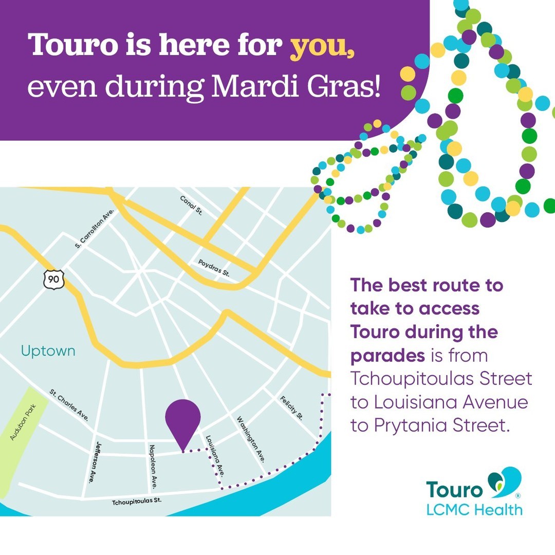 Let the good times roll! It's parade season which means street closures and traffic. In good times and bad Touro is here for you! Avoid the traffic to Touro by following our route! #BornToCare