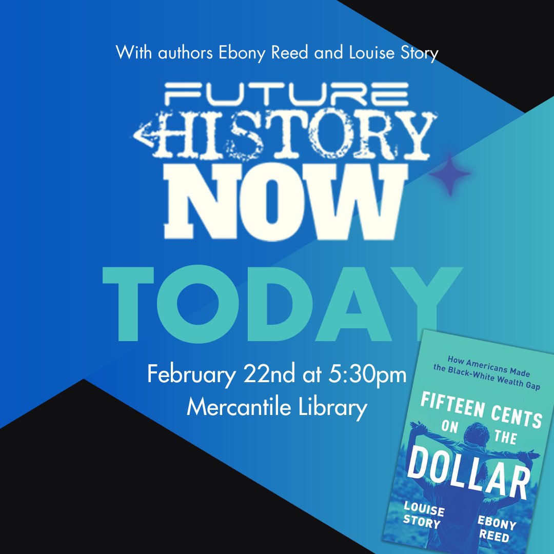 Can’t wait to see you at the Mercantile Library TODAY for our annual Future History Now festivities! Come by and pick up a copy of Fifteen Cents on the Dollar: How Americans Made the Black-White Wealth Gap by co-authors Ebony Reed and Louise Story. Get your tickets!