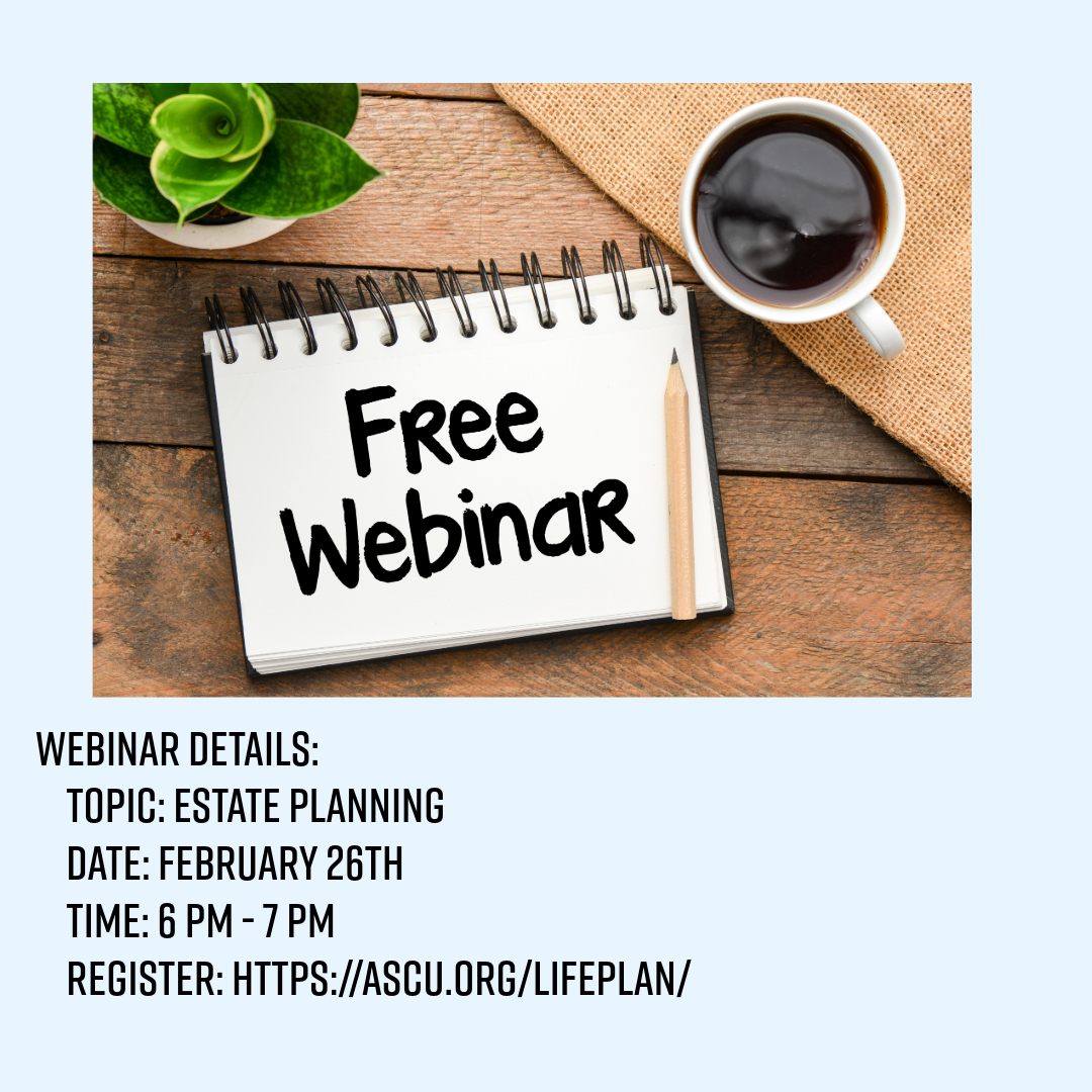 MyASCU's tweet image. Join us for a free webinar on estate planning and learn how to create a comprehensive estate plan that will protect your loved ones and your assets.

February 26th | 6:00 PM – 7:00 PM

Register: ascu.org/lifeplan/