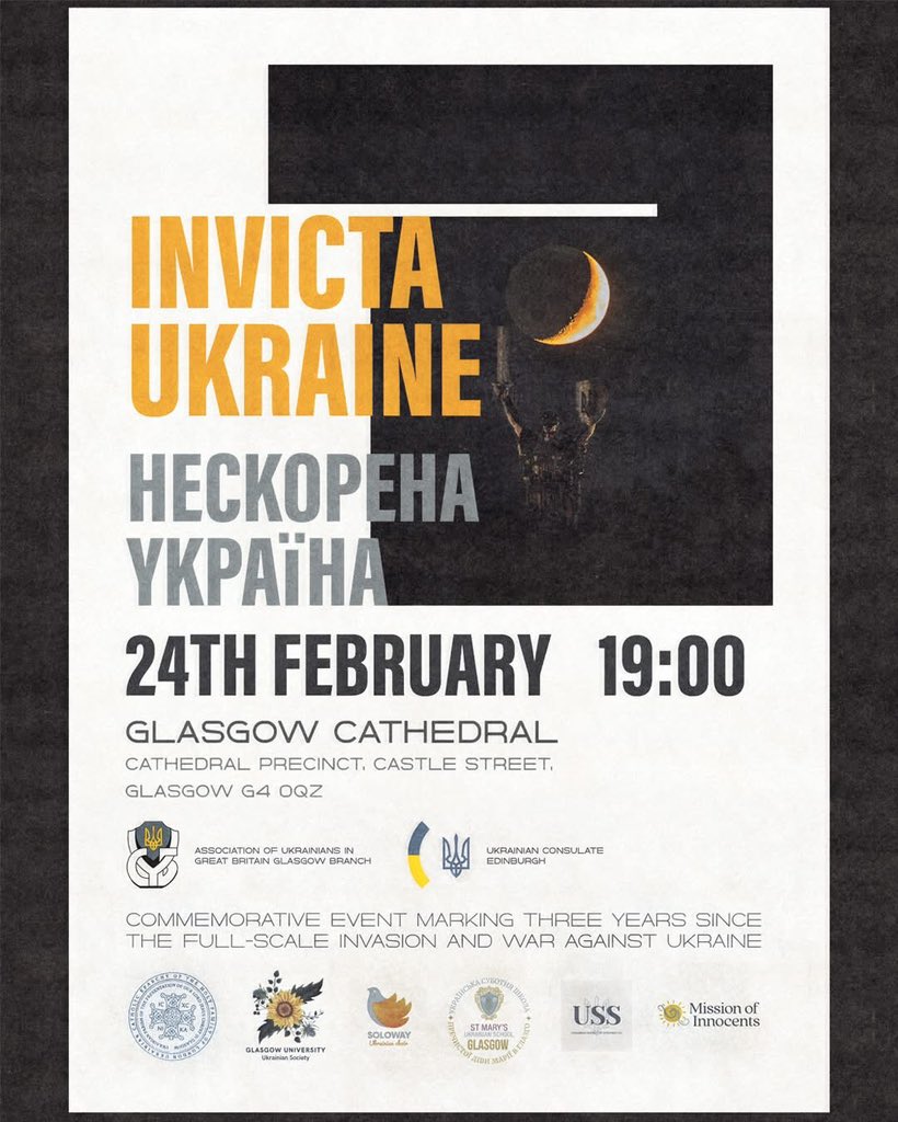 🇺🇦 INVICTA UKRAINE: 3 Years of Resilience🇺🇦  

24th of February marks 3 years since Russia’s full-scale invasion and war against Ukraine .

Join us at Glasgow Cathedral for "Invicta Ukraine" - a tribute to our unity, strength, and hope.  
#StandWithUkraine #СлаваУкраїні #AUGB