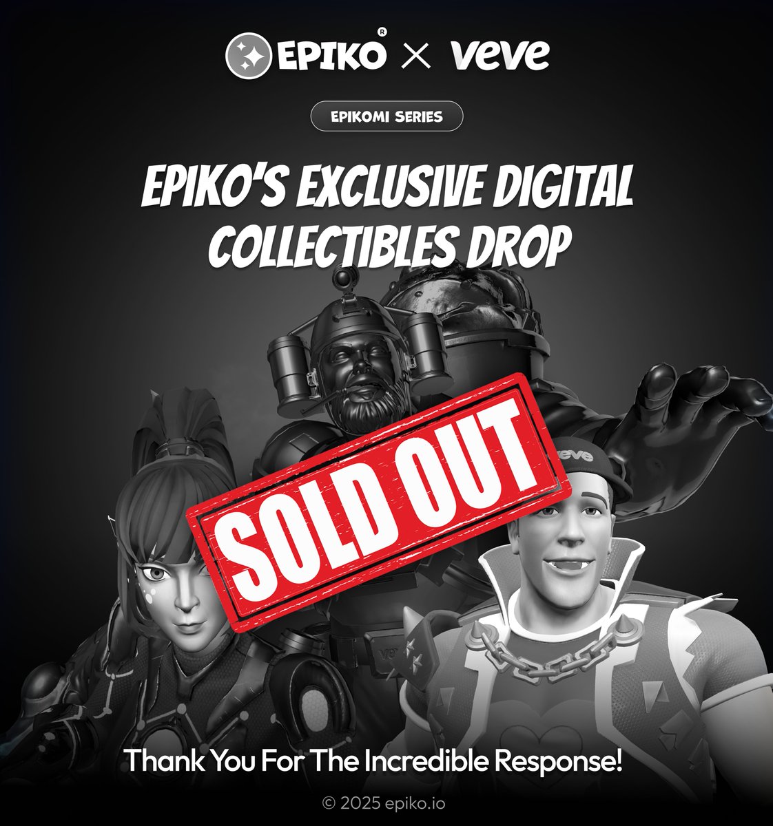 SOLD OUT !!! A huge THANK YOU to our amazing community for your incredible support! ❤️

#Epiko #VeVe #AugmentedReality