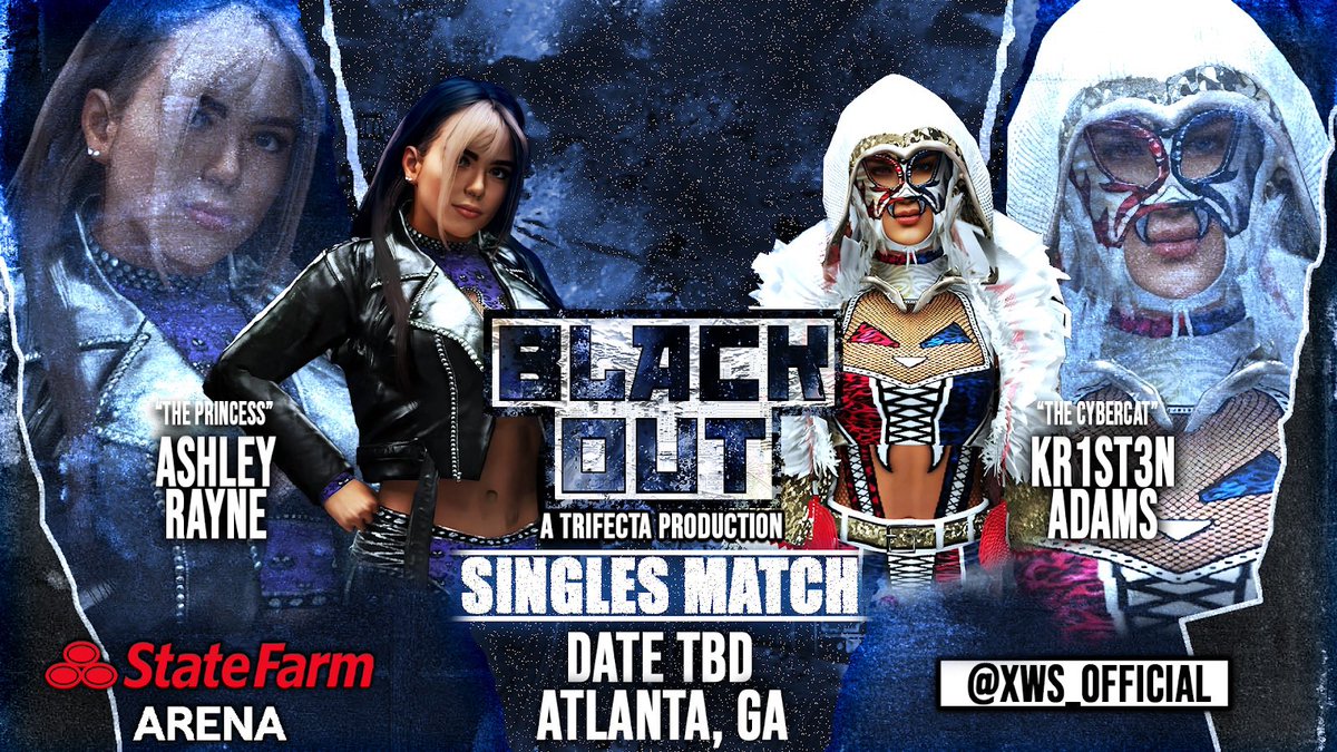 ⚡️ For the 1st time in 2 years, “The Princess” <a href="/AshleyRayne2K/">Ashley Rayne</a> and “The CyberCat” <a href="/Kr1st3n_XWS/">Kr1st3n Adams</a> step in the ring against each other at BLACK OUT! It’s no secret that The CyberCat hates Ashley with a passion for all she’s done in the past, but will that hatred cost her in the end?