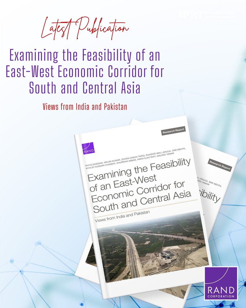 Islamabad Policy Research Institute (@ipri_pak) on Twitter photo IPRI Papers|
Examining the Feasibility of an East-West Economic Corridor for South and Central Asia
Take a look at our latest research report in collaboration with <a href="/RANDCorporation/">RAND</a>
by Director Research & Analysis Dr. <a href="/WaliRaashid/">Raashid Wali Janjua</a>, Research Fellow <a href="/khALIdchandio/">Khalid Chandio</a> & Research IPRI Papers|
Examining the Feasibility of an East-West Economic Corridor for South and Central Asia
Take a look at our latest research report in collaboration with <a href="/RANDCorporation/">RAND</a>
by Director Research & Analysis Dr. <a href="/WaliRaashid/">Raashid Wali Janjua</a>, Research Fellow <a href="/khALIdchandio/">Khalid Chandio</a> & Research