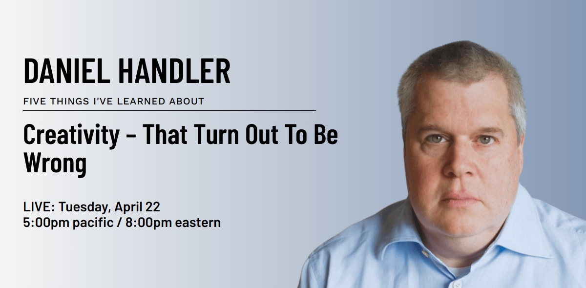 Coming to Five Things Tuesday, April 22nd: Best-selling writer Daniel Handler shares Five Things He's Learned about Creativity – That Turn Out To Be Wrong. 

Learn more. Get ticket: myfivethings.com/class/daniel-h…