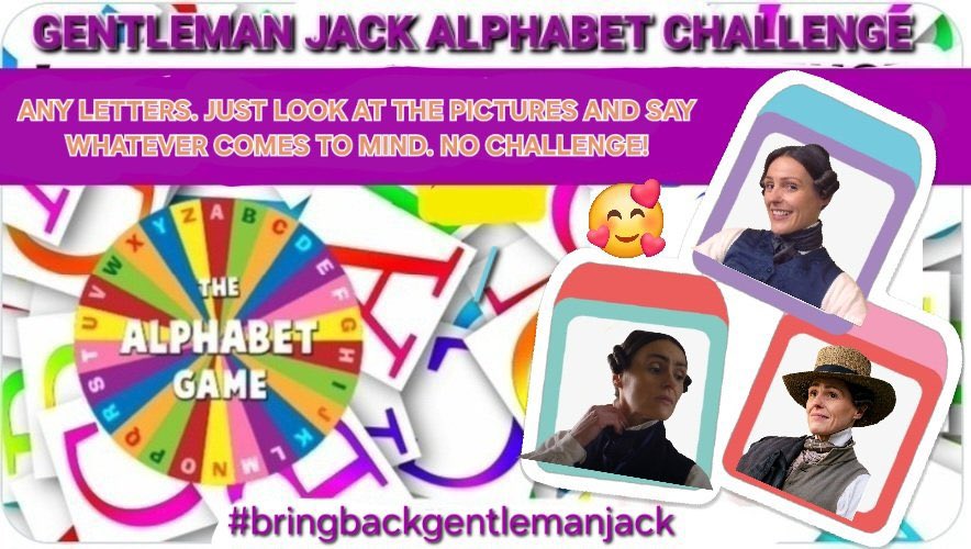 Gentleman Jack - Alphabet Game. Anything goes! #BringBackGentlemanJack <a href="/BBC/">BBC</a> <a href="/LookoutPointTV/">Lookout Point TV</a>