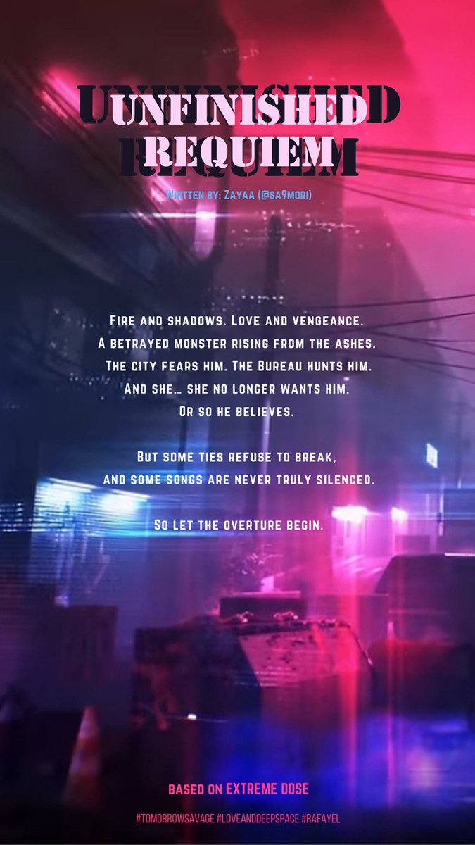 sa9mori's tweet image. Fire &amp;amp; shadows. Love &amp;amp; vengeance. A song left unsung, a game yet to end.

🔥 UNFINISHED REQUIEM (1/3)
Rafayel’s POV | 1st pers | 2410 words
PG-13 (CW included)
Based on Extreme Dose—adds depth but not required

Let the overture begin 🎭
#TomorrowSavage #LoveandDeepspace #Rafayel