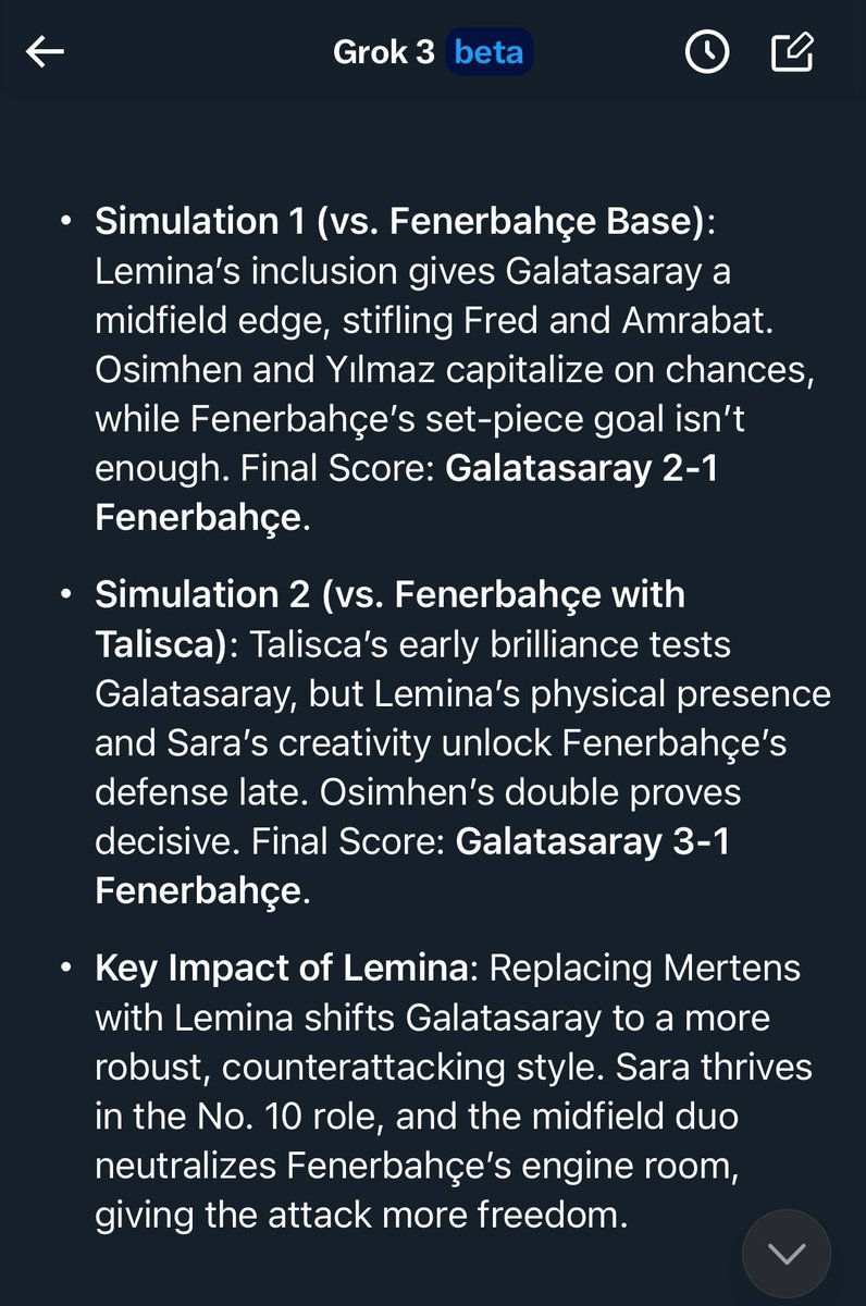 Grok bile Lemina lı kadroyu daha önde görüyor.Eğer takım iyi işlerse Mertensli kadro 2-1 kazanacak ya da 2-2 diyor ama Leminalı kadro daha başka. Ayrıca Talisca lı 11 de ise defansif aktivite zaafiyeti artıyor fenerin. 
Tamamen kadro tercihlerinin ve oyuncu eşleşmelerinin maçı