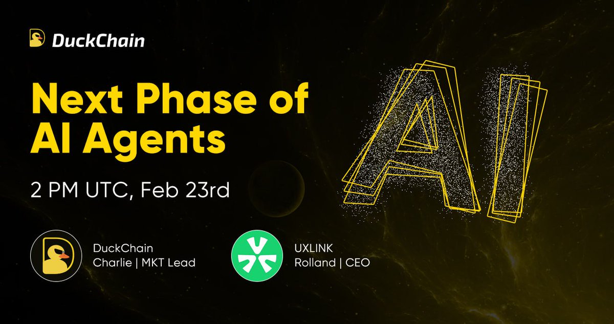 Next Phase of AI Agents – Join Us LIVE!

🗓 Time: 2 PM UTC, Feb 23rd
📍 Venue: x.com/i/spaces/1OwxW…

What to Expect:
• A deep dive into the future of AI-powered agents
• Insightful discussions on how DuckChain &amp; UXLINK are reshaping the landscape
• Exclusive updates,