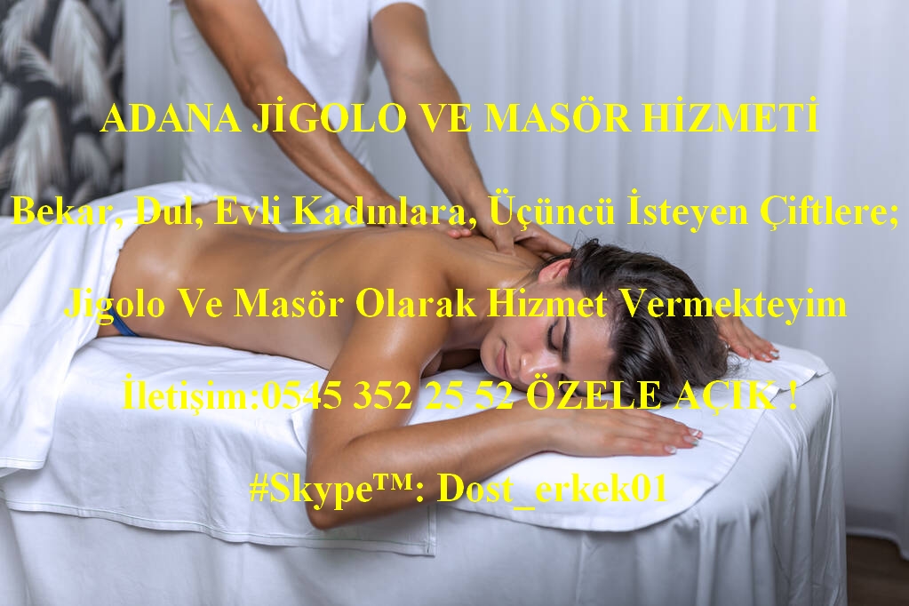 Masaj terapisi ile stres ve agrılardın kurtulup rahatlamak isteyen kadınlar yada evli çiftler 

İletişim:0545 352 25 52 ÖZELE AÇIK ! #Skype™: Dost_erkek01 

#adanamasaj #adanamasor #masajadana #masoradana