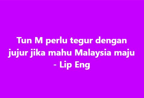 SinarOnline's tweet image. Tun M perlu tegur dengan jujur jika mahu Malaysia maju - Lip Eng

#SinarHarian #TunM