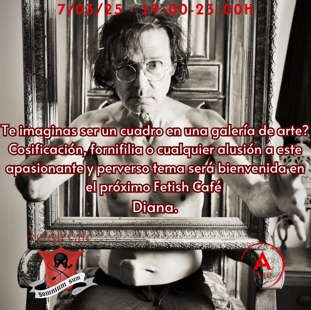 Fetish Café. 7 de marzo Edición decoración de interiores.
Te imaginas ser un cuadro en una galería de arte? Tu cita de esta noche es tan aburrida que prefieres hacer de lámpara? Te da morbo poner tu copa en una mesa con brazos y piernas o sentarte en una silla de piel caliente?