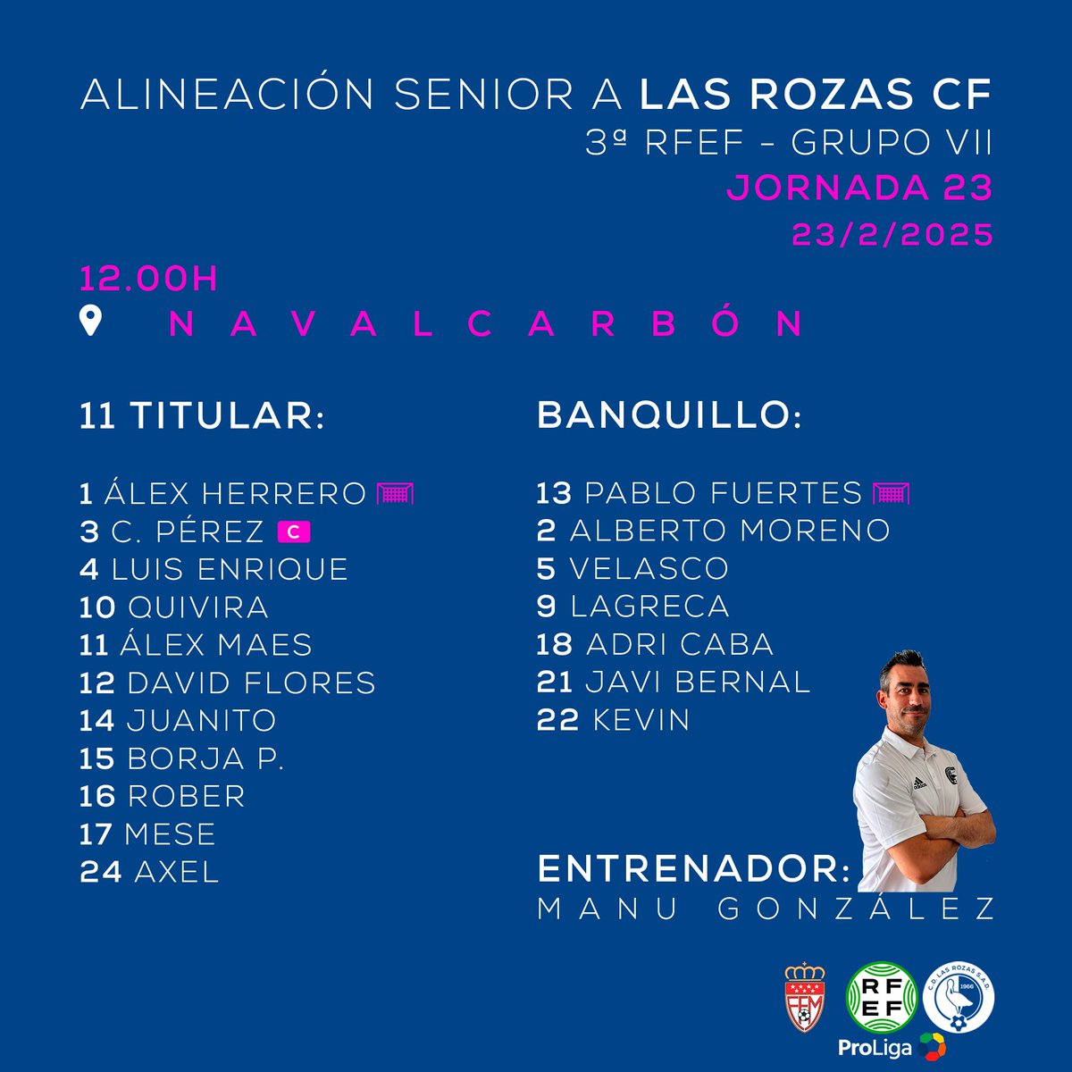 Las Rozas CF (@lasrozas_cf) on Twitter photo PRIMER EQUIPO| ¡¡¡Este el 1️⃣1️⃣ titular que ha elegido nuestro mister <a href="/manugomi/">Manu González Millán</a> para el partido!!!
🆚 <a href="/adparla/">Agrupación Deportiva Parla</a>
🕗 12:00 h.
🏟️ Navalcarbón
🏆 #TerceraRFEF. Grupo 7 - J23
📻 <a href="/madridaltanto/">Madrid al Tanto</a>
🎙️ <a href="/JaimeFresno/">Jaime Fresno</a>
#CorazonAzul | 💙
#MasGanasQueNunca PRIMER EQUIPO| ¡¡¡Este el 1️⃣1️⃣ titular que ha elegido nuestro mister <a href="/manugomi/">Manu González Millán</a> para el partido!!!
🆚 <a href="/adparla/">Agrupación Deportiva Parla</a>
🕗 12:00 h.
🏟️ Navalcarbón
🏆 #TerceraRFEF. Grupo 7 - J23
📻 <a href="/madridaltanto/">Madrid al Tanto</a>
🎙️ <a href="/JaimeFresno/">Jaime Fresno</a>
#CorazonAzul | 💙
#MasGanasQueNunca