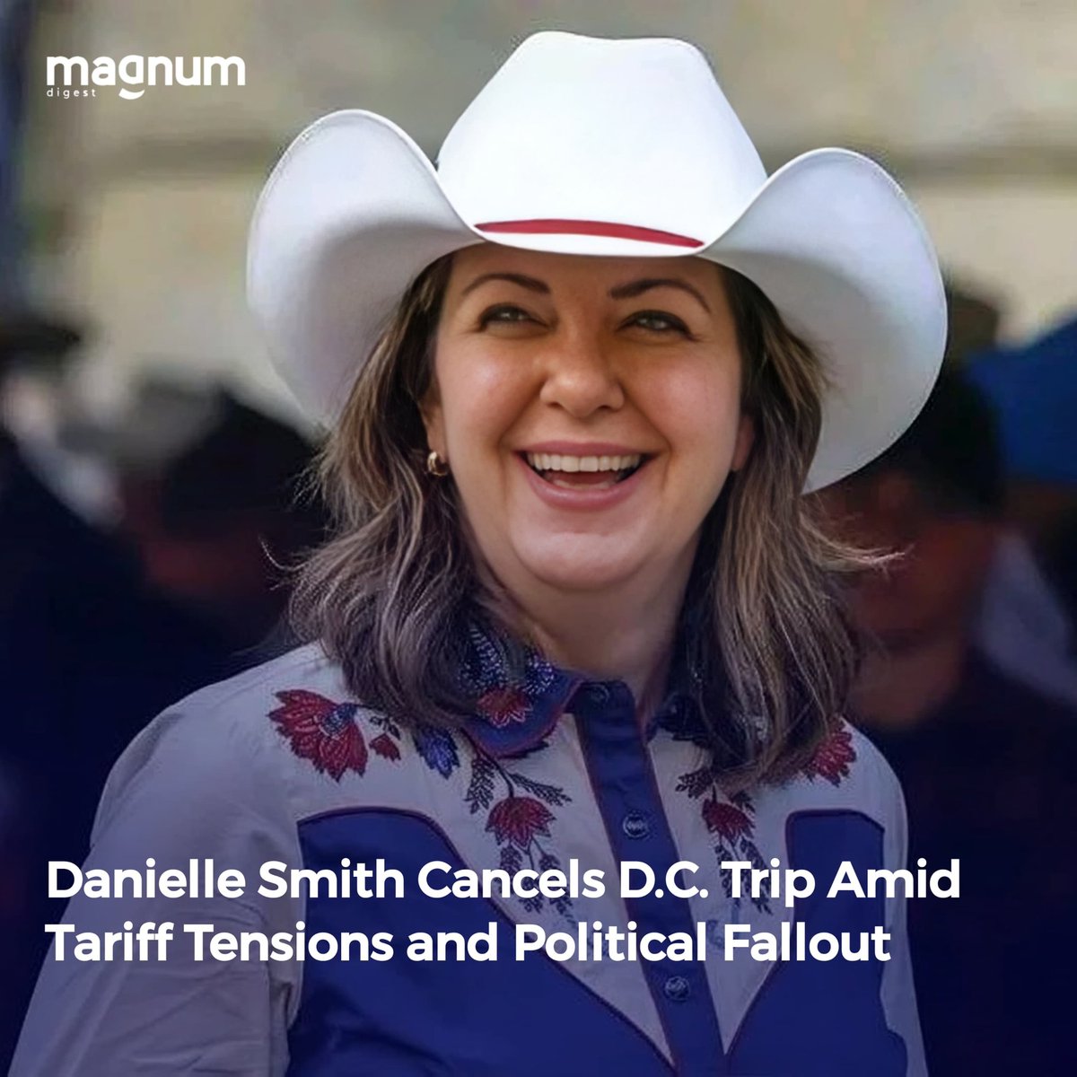 magnumdigestca's tweet image. Alberta Premier Danielle Smith has canceled her trip to Washington, D.C., amid rising tariff tensions and political pressure.
What’s next for Canada-U.S. trade? Full story here: 
magnumdigest.com/danielle-smith…

#DanielleSmith #TradeTensions #MagnumDigest