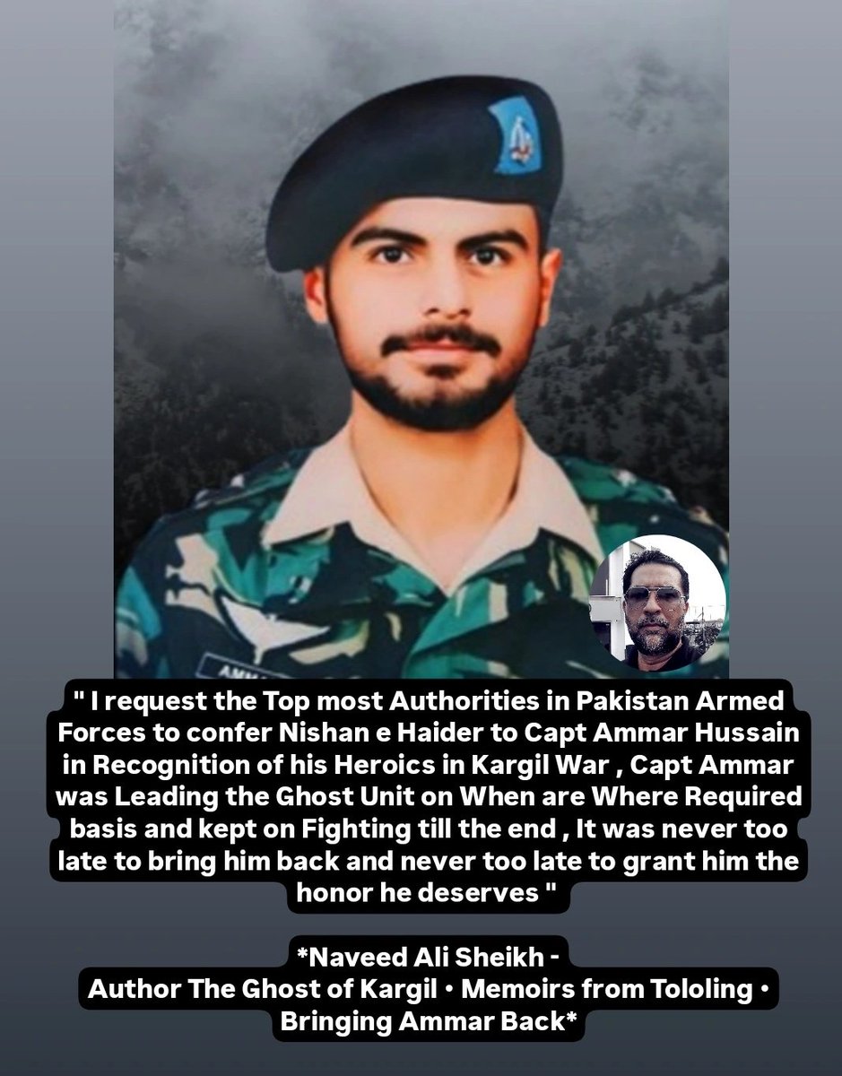GhostofKargil99's tweet photo. " I request the Top most Authorities in Pakistan Armed Forces to confer Nishan e Haider to Capt Ammar Hussain in Recognition of his Heroics in Kargil War , 
*Naveed Ali Sheikh - Author The Ghost of Kargil • Memoirs from Tololing • 

#Nishanehaider #CaptAmmarhussain https://t.co/LM1YXeSjD8