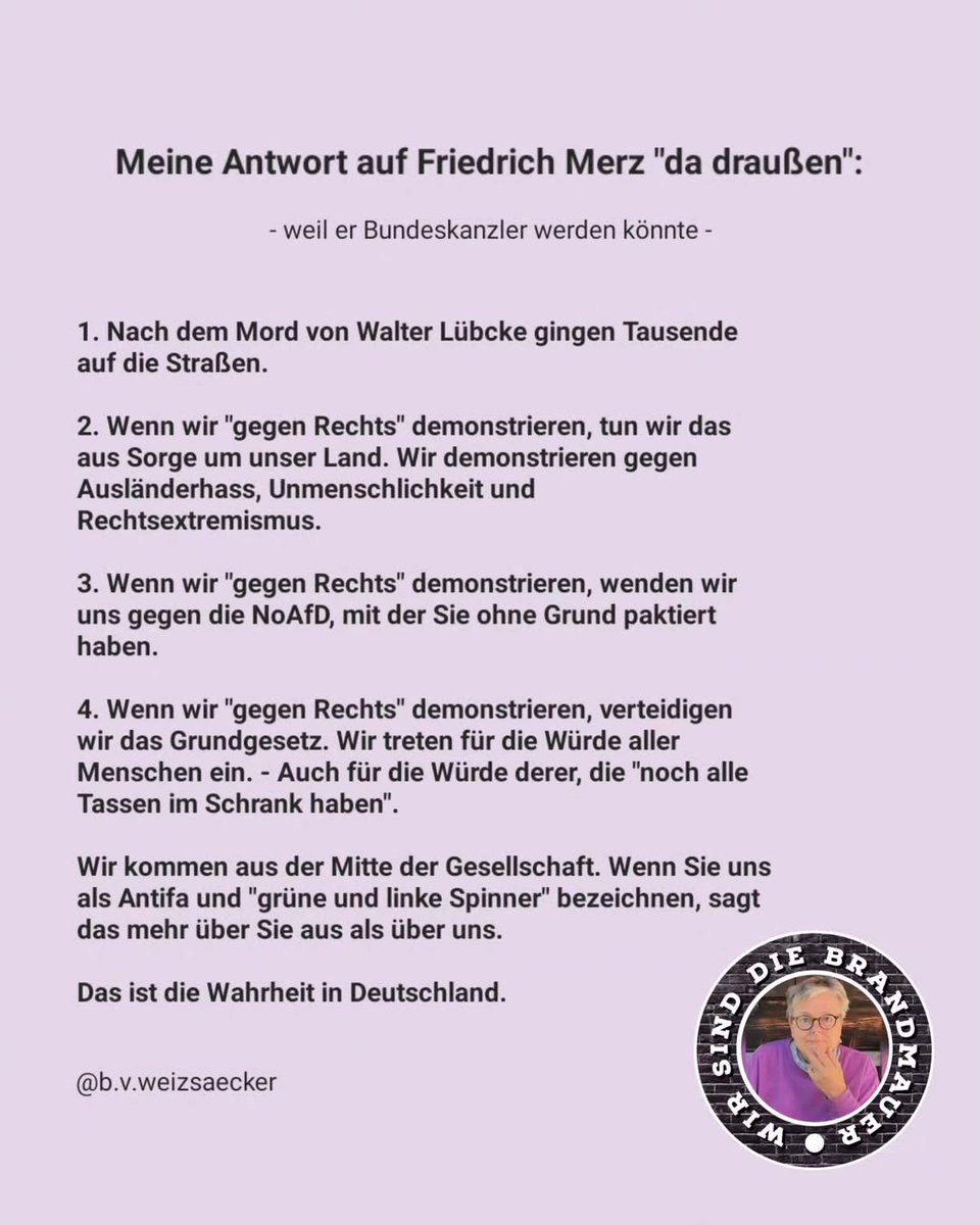 Beatrice von Weizsäcker auf Insta:

„Jemand, der in Trumpscher Manier gegen Demokrat:innen hetzt, der Menschen diffamiert, der die Gesellschaft spaltet und ohne Not gemeinsame Sache mit der NoAfD macht, ist für das Amt nicht geeignet.

Darum bitte ich euch, ihn nicht zu wählen.“