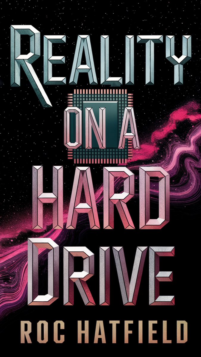REALITY ON A HARD DRIVE  "Are we living on a computer chip?" New Book from writer/futurist ROC HATFIELD #multiverese #quantum #Timelines #quantumjump  Atlantium Studios  amazon.com/stores/ROC-HAT…