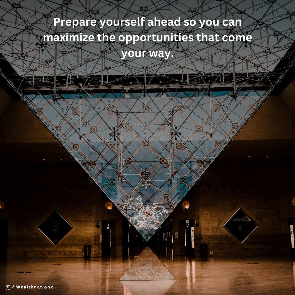 Aim to always maximize the opportunities that come your way.