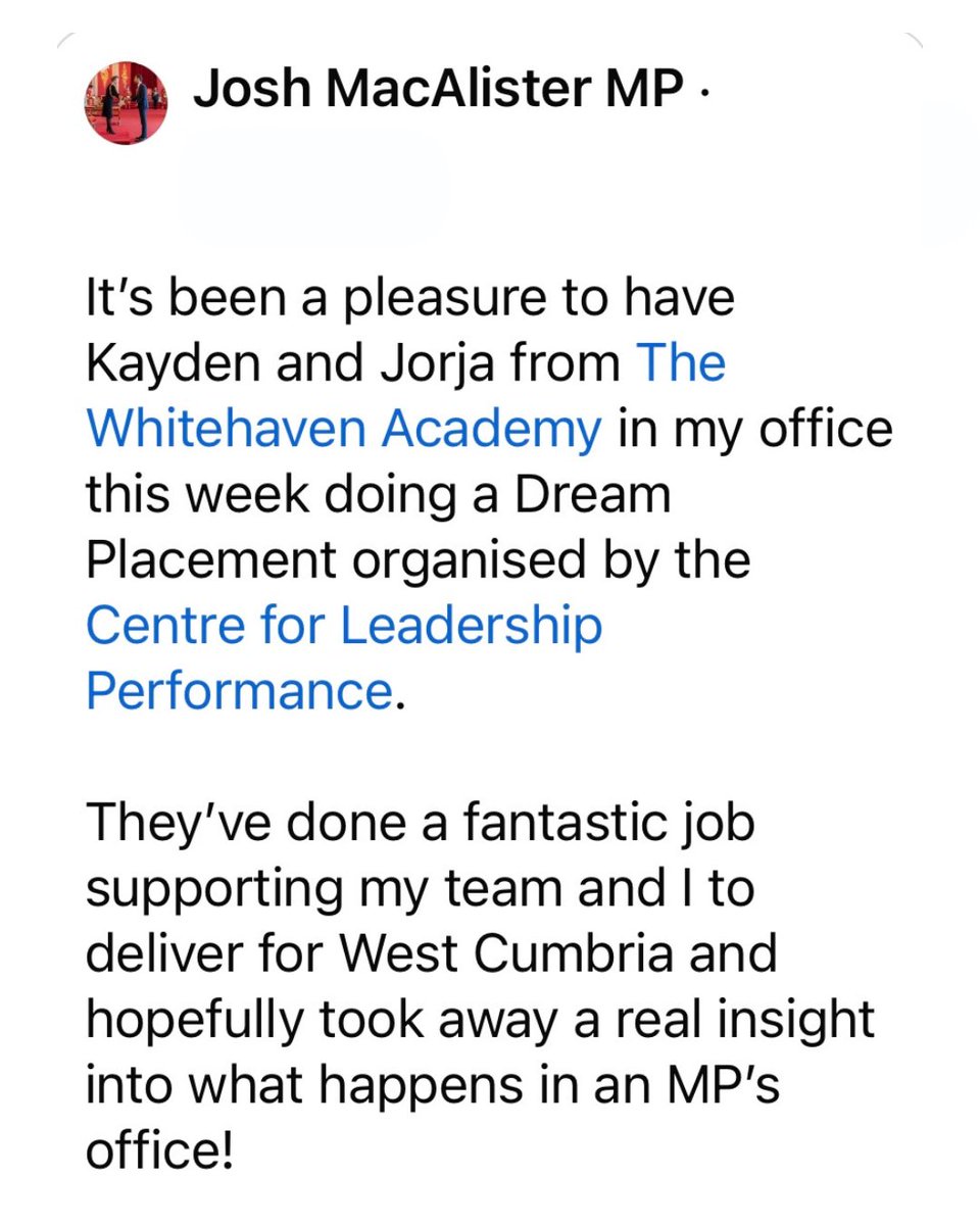 A fabulous experience for two wonderful students. We can’t wait to hear all about it. 
Thank you to <a href="/JoshMacAlister/">Josh MacAlister MP</a> and <a href="/CentreforLP/">Centre for Leadership Performance</a> 

#TheWhitehavenAcademy 
#WestCoastSixthForm 
#BeTheBestYouCanBe 
#DreamPlacement